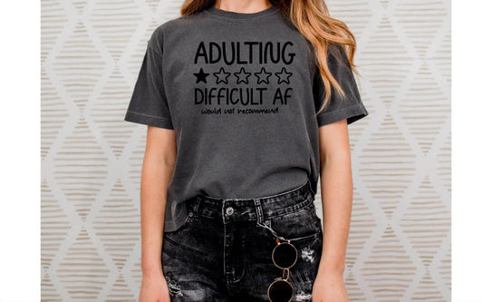 CUSTOM SCREEN PRINT SHIRT - ADULTING