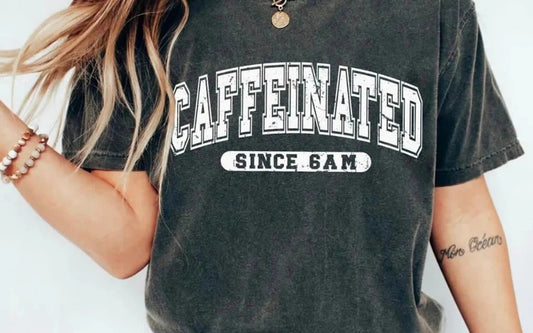 CUSTOM SCREEN PRINT SHIRT - CAFFEINATED