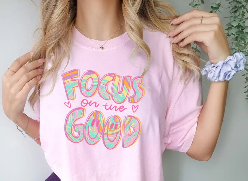 CUSTOM SCREEN PRINT SHIRT - FOCUS ON THE GOOD