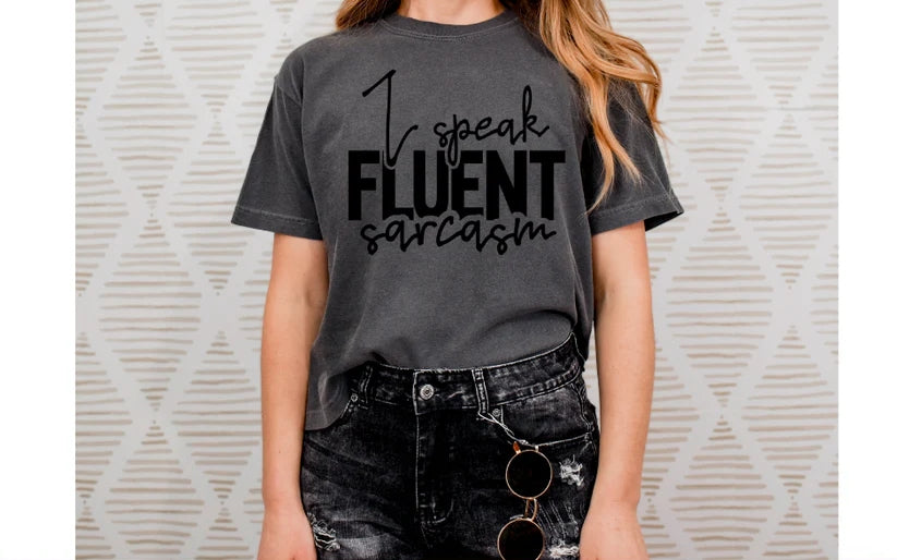 CUSTOM SCREEN PRINT SHIRT - FLUENT SARCASM