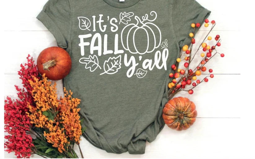 CUSTOM SCREEN PRINT SHIRT - IT'S FALL Y'ALL