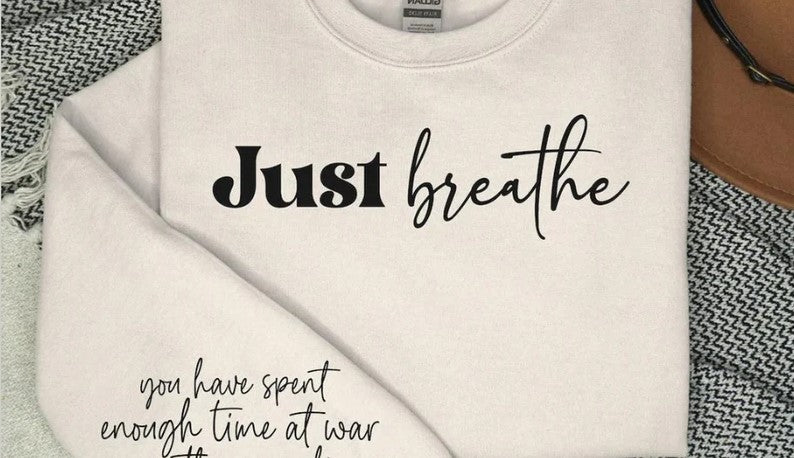 CUSTOM SCREEN PRINT SHIRT -   JUST BREATHE