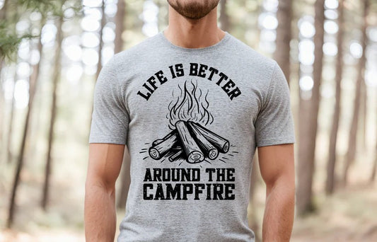 CUSTOM SCREEN PRINT SHIRT -  LIFE IS BETTER AROUND THE CAMPFIRE