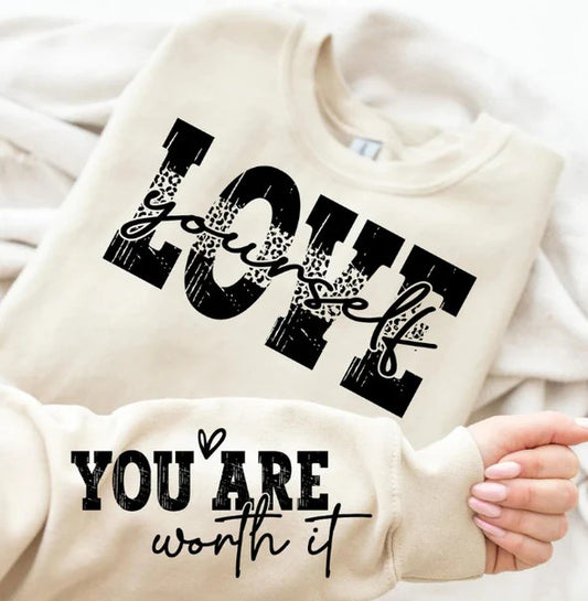 CUSTOM SCREEN PRINT SHIRT - LOVE YOURSELF YOU ARE WORTH IT