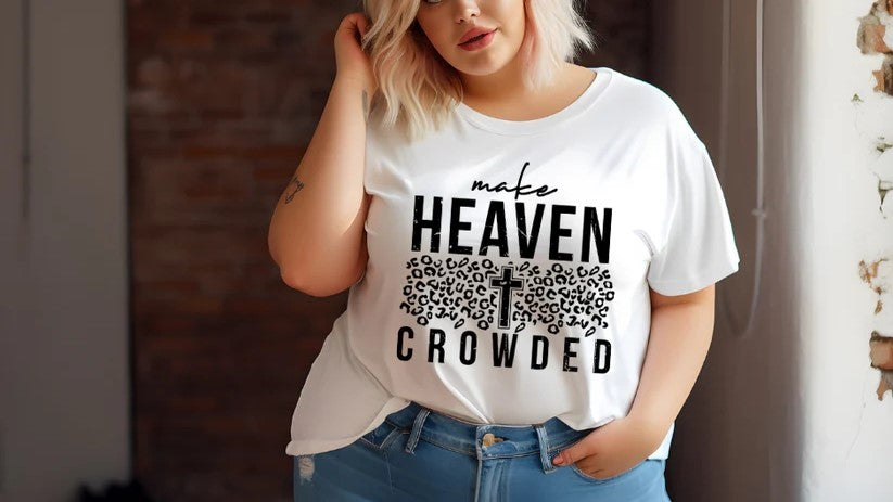 CUSTOM SCREEN PRINT SHIRT -  MAKE HEAVEN CROWDED