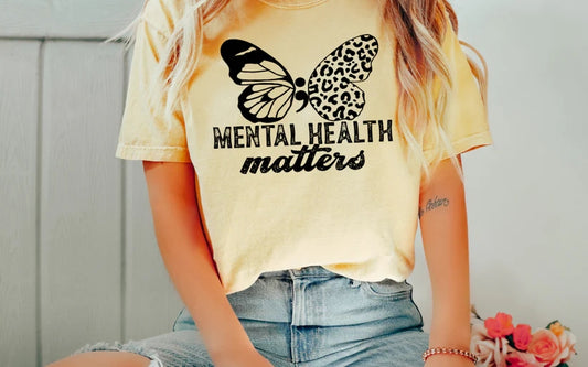 CUSTOM SCREEN PRINT SHIRT - MENTAL HEALTH MATTERS ; BUTTERFLY