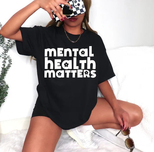 CUSTOM SCREEN PRINT SHIRT - MENTAL HEALTH MATTERS BIG