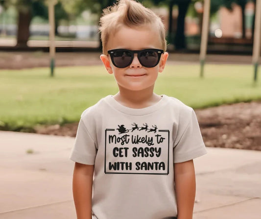 CUSTOM SCREEN PRINT SHIRT - MOST LIKELY TO GET SASSY WITH SANTA