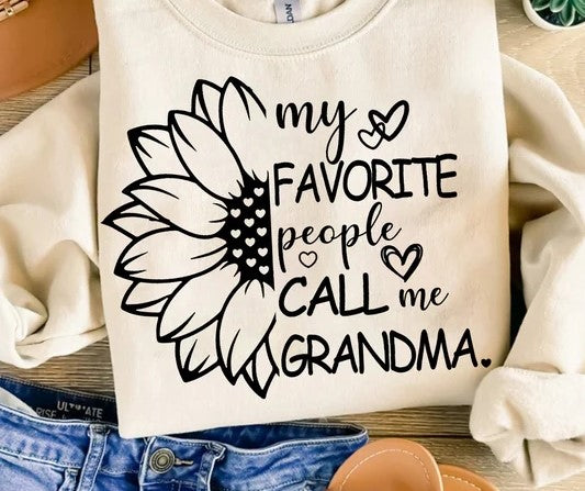 CUSTOM SCREEN PRINT SHIRT -   MY FAVORITE PEOPLE CALL ME GRANDMA