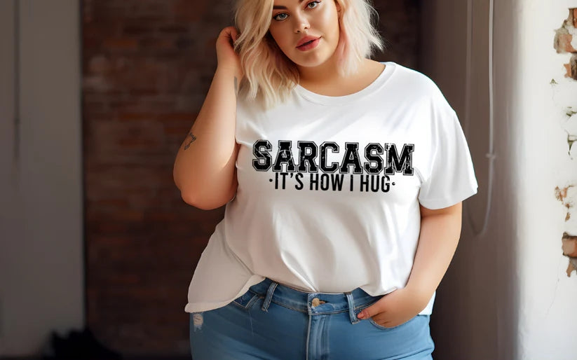 CUSTOM SCREEN PRINT SHIRT - SARCASM IT'S HOW I HUG