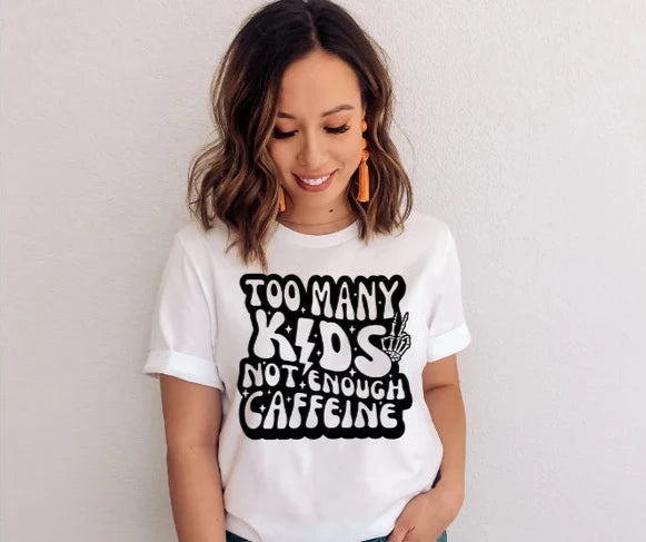 CUSTOM SCREEN PRINT SHIRT - TOO MANY KIDS