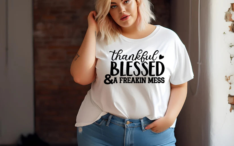 CUSTOM SCREEN PRINT SHIRT - THANKFUL, BLESSED, FREAKIN MESS