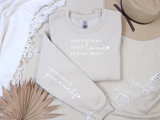 CUSTOM SCREEN PRINT SHIRT -  YOU CARRY SO MUCH LOVE